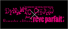 DYNAMIC CHORD feat.[rêve parfait] Remaster Edition