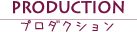 PRODUCTION��